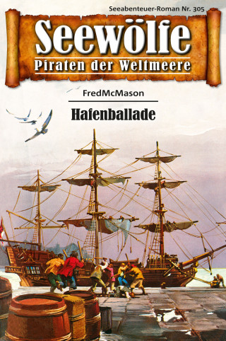 Fred McMason: Seewölfe - Piraten der Weltmeere 305