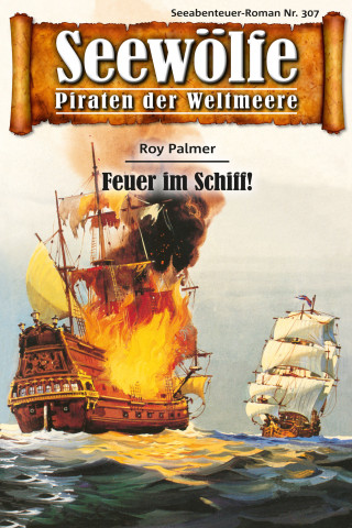 Roy Palmer: Seewölfe - Piraten der Weltmeere 307