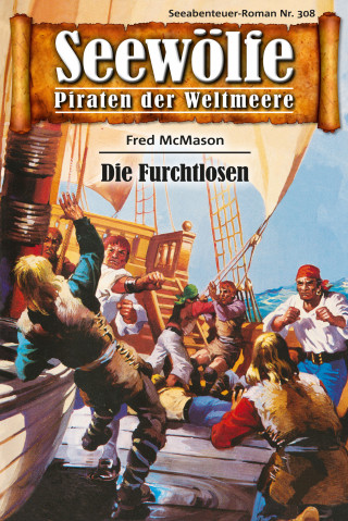 Fred McMason: Seewölfe - Piraten der Weltmeere 308