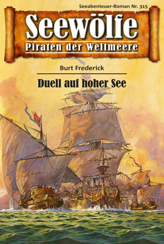 Burt Frederick: Seewölfe - Piraten der Weltmeere 315