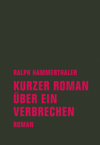 Ralph Hammerthaler: Kurzer Roman über ein Verbrechen