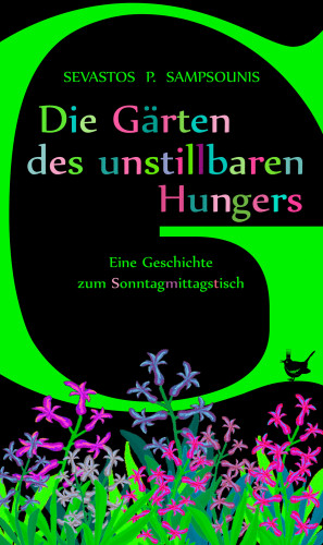 Sevastos P. Sampsounis: Die Gärten des unstillbaren Hungers