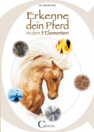 Dr. Christina Fritz: Erkenne Dein Pferd in den 5 Elementen