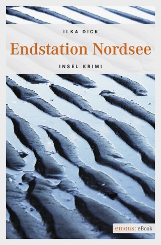 Ilka Dick: Endstation Nordsee