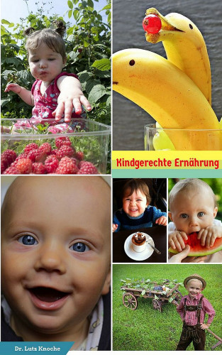 Dr. Lutz Knoche: Kindgrechte Ernährung