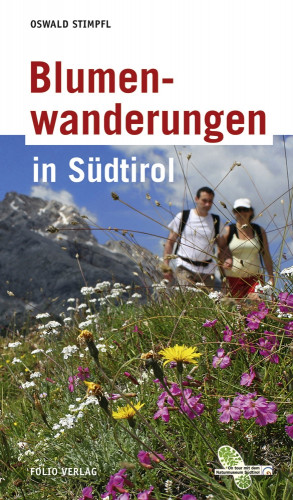 Oswald Stimpfl: Blumenwanderungen in Südtirol