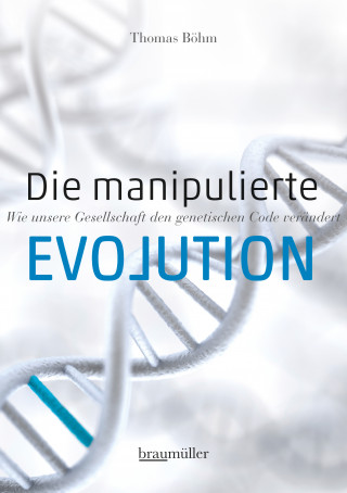 Thomas Böhm: Die manipulierte Evolution