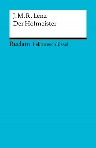 Jakob Michael Reinhold Lenz, Georg Patzer: Lektüreschlüssel. Jakob Michael Reinhold Lenz: Der Hofmeister