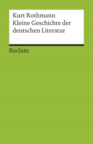 Kurt Rothmann: Kleine Geschichte der deutschen Literatur