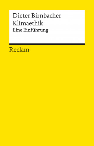 Dieter Birnbacher: Klimaethik. Eine Einführung