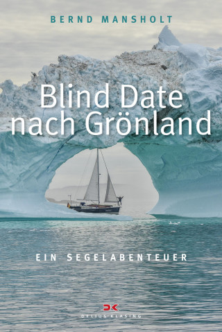 Bernd Mansholt: Blind Date nach Grönland