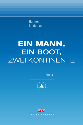 Hannes Lindemann: Ein Mann, ein Boot, zwei Kontinente