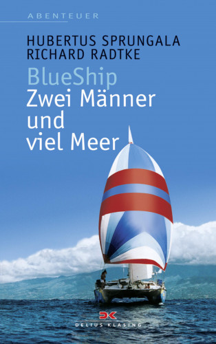 Hubertus Sprungala, Richard Radtke: BlueShip - Zwei Männer und viel Meer