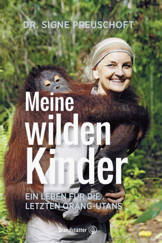 Dr. Signe Preuschoft: Meine wilden Kinder
