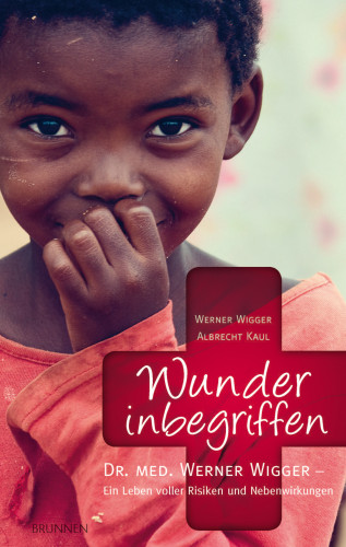 Werner Wigger, Albrecht Kaul: Wunder inbegriffen