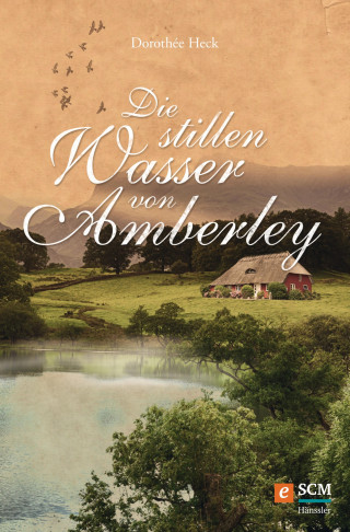 Dorothée Heck: Die stillen Wasser von Amberley