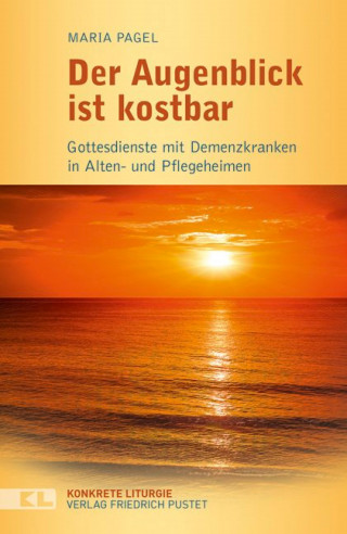 Maria Pagel: Der Augenblick ist kostbar
