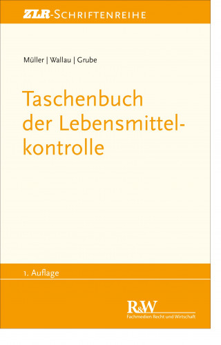Martin Müller, Rochus Wallau, Markus Grube: Taschenbuch der Lebensmittelkontrolle