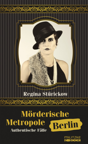 Regina Stürickow: Mörderische Metropole Berlin
