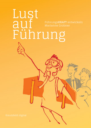 Marianne Grobner: Lust auf Führung