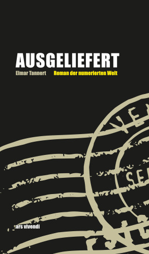Elmar Tannert: Ausgeliefert - Roman der numerischen Welt (eBook)