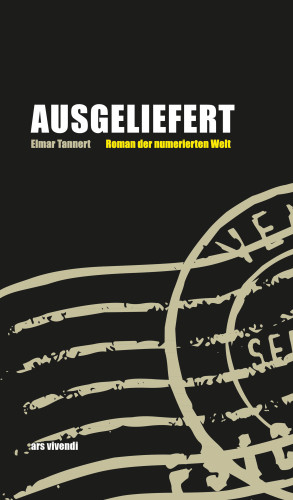 Elmar Tannert: Ausgeliefert - Roman der numerischen Welt