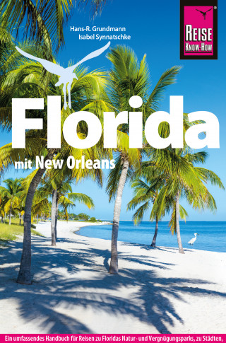 Hans-R. Grundmann, Synnatschke: Reise Know-How Reiseführer Florida