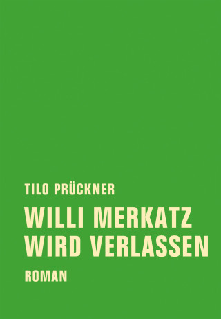 Tilo Prückner: Willi Merkatz wird verlassen