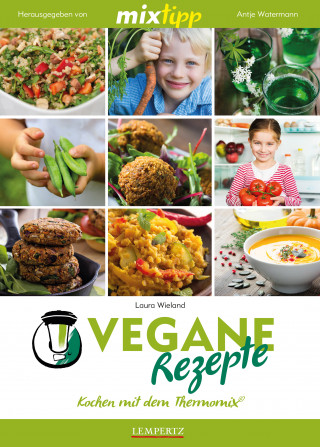 Laura Wieland: MIXtipp Vegane Rezepte