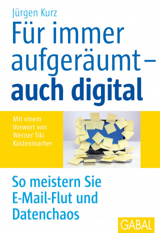 Jürgen Kurz: Für immer aufgeräumt – auch digital