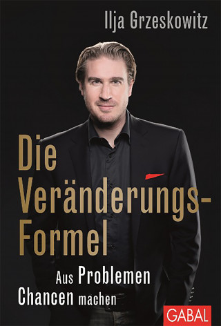 Ilja Grzeskowitz: Die Veränderungs-Formel