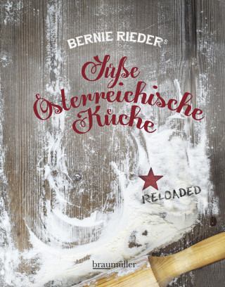 Bernie Rieder: Süße Österreichische Küche