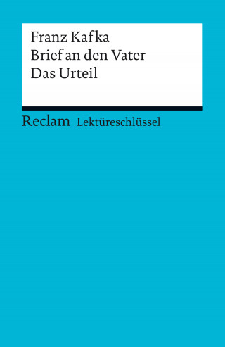 Franz Kafka, Theodor Pelster: Lektüreschlüssel. Franz Kafka: Brief an den Vater / Das Urteil