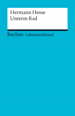Hermann Hesse, Georg Patzer: Lektüreschlüssel. Hermann Hesse: Unterm Rad