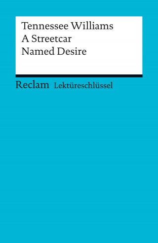 Tennessee Williams, Heinz Arnold: Lektüreschlüssel. Tennessee Williams: A Streetcar Named Desire