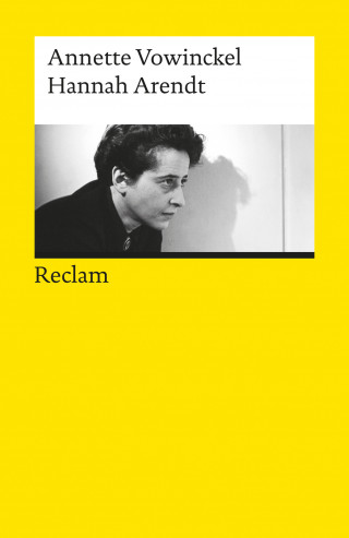 Annette Vowinckel: Hannah Arendt