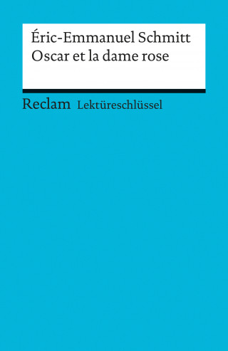 Éric-Emmanuel Schmitt, Michaela Banzhaf: Lektüreschlüssel. Éric-Emmanuel Schmitt: Oscar et la dame rose