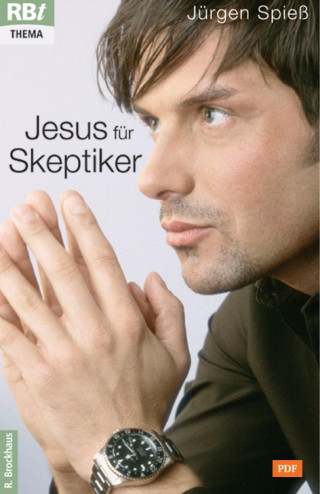Jürgen Spieß: Jesus für Skeptiker