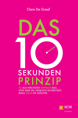 Clare De Graaf: Das 10-Sekunden-Prinzip