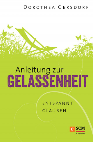 Dorothea Gersdorf: Anleitung zur Gelassenheit
