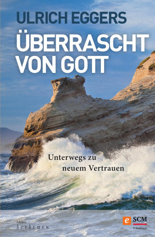 Ulrich Eggers: Überrascht von Gott