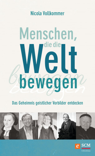 Nicola Vollkommer: Menschen, die die Welt bewegen