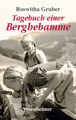 Roswitha Gruber: Tagebuch einer Berghebamme