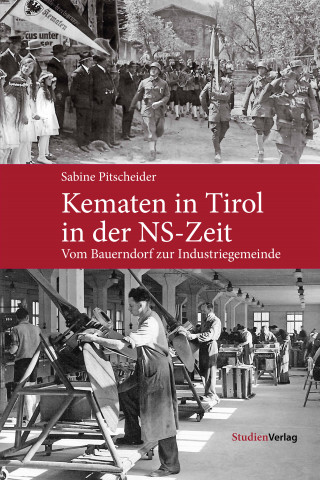 Sabine Pitscheider: Kematen in Tirol in der NS-Zeit
