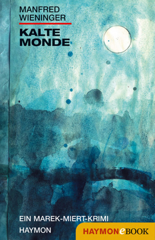 Manfred Wieninger: Kalte Monde