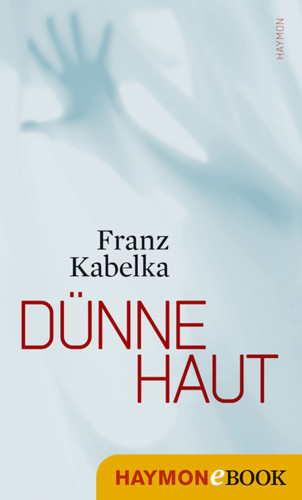 Franz Kabelka: Dünne Haut