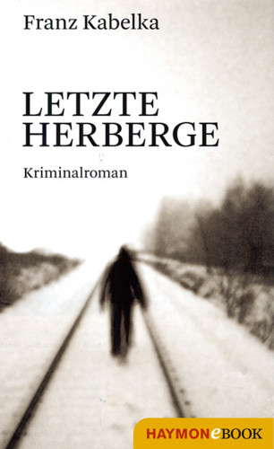 Franz Kabelka: Letzte Herberge