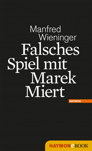 Manfred Wieninger: Falsches Spiel mit Marek Miert