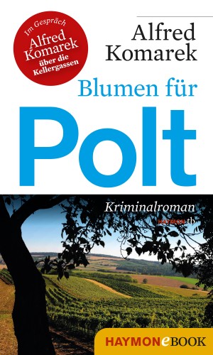 Alfred Komarek: Blumen für Polt