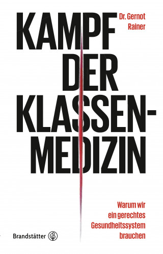 Gernot Rainer: Kampf der Klassenmedizin